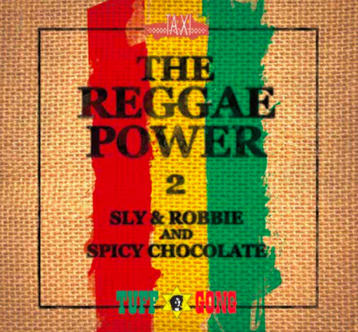 the reggae power sly robbie spicy chocolate