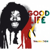 Reggae Africa Takana Zion-GoodLife-Visuel