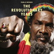 Reggae Pablo Moses-The Revolutionary Years-1975-83 In The Future