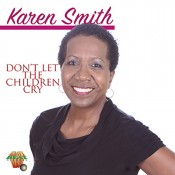Karen Smith Don't Let The Children Cry